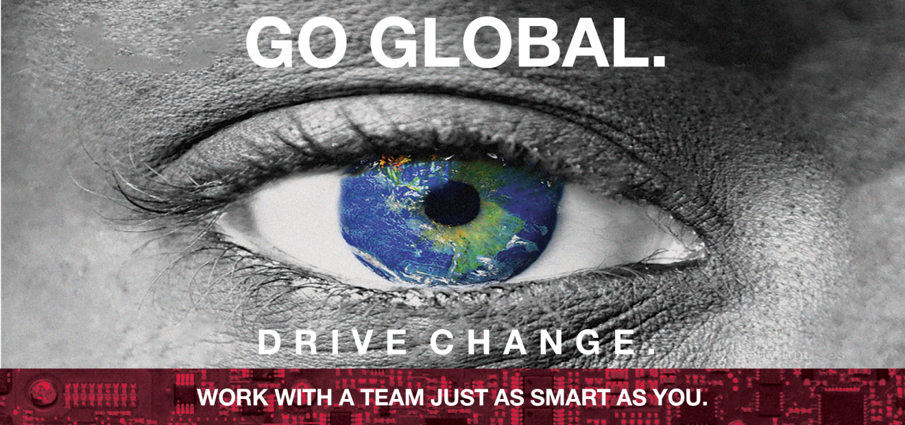 Go global. Drive change. Work with a team just as smart as you.